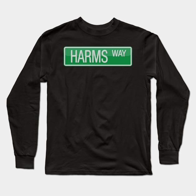 Harms Way Road Sign Long Sleeve T-Shirt by reapolo